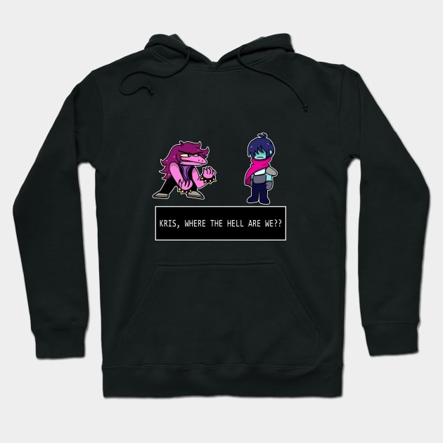 Deltarune: KRIS WHERE ARE WE?? Hoodie by wisdomeel